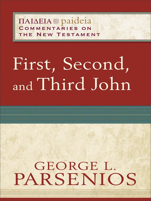 Title details for First, Second, and Third John by George L. Parsenios - Available